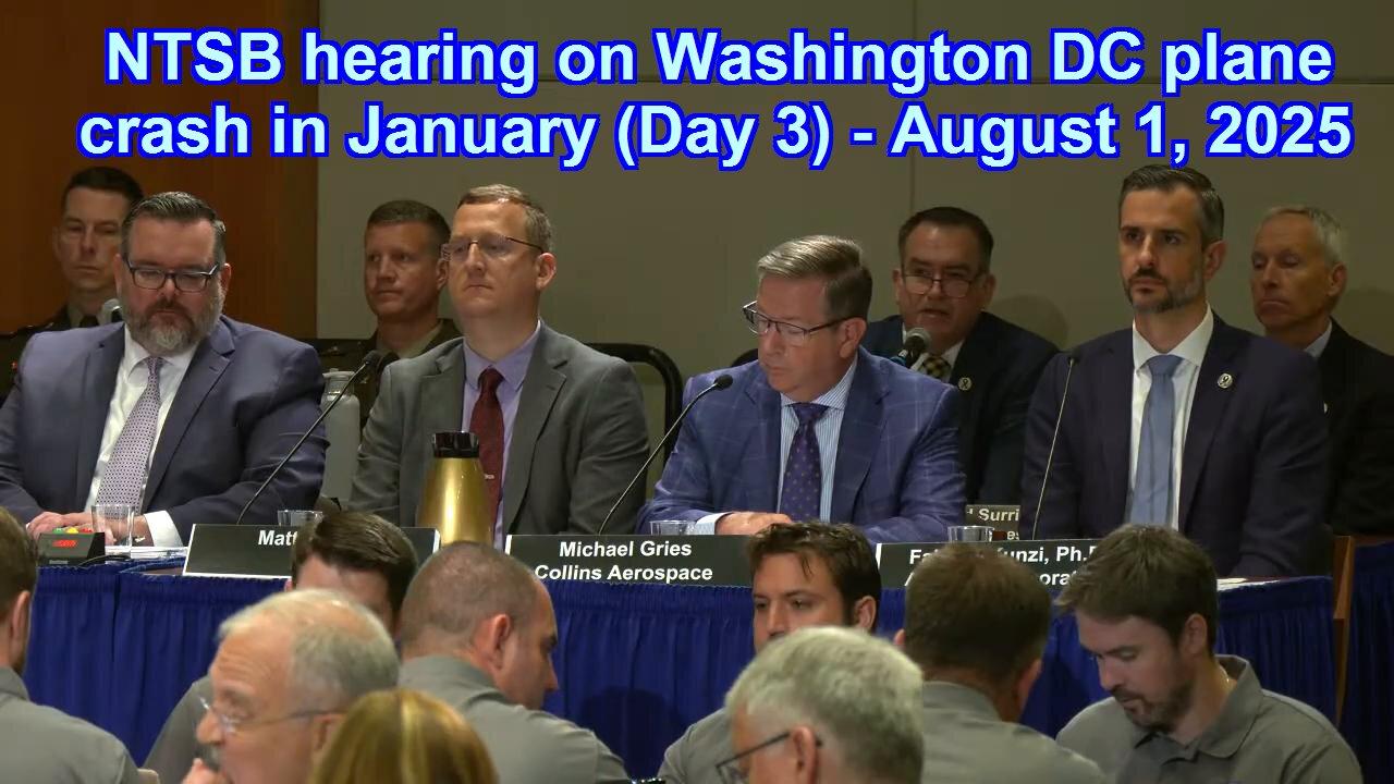 NTSB hearing on Washington DC plane crash in January (Day 3) - August 1, 2025