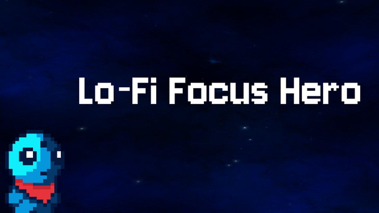 Lo-Fi Focus Hero 🎮 Now on Google Play | Zen Mode | Chill Lo-fi Music