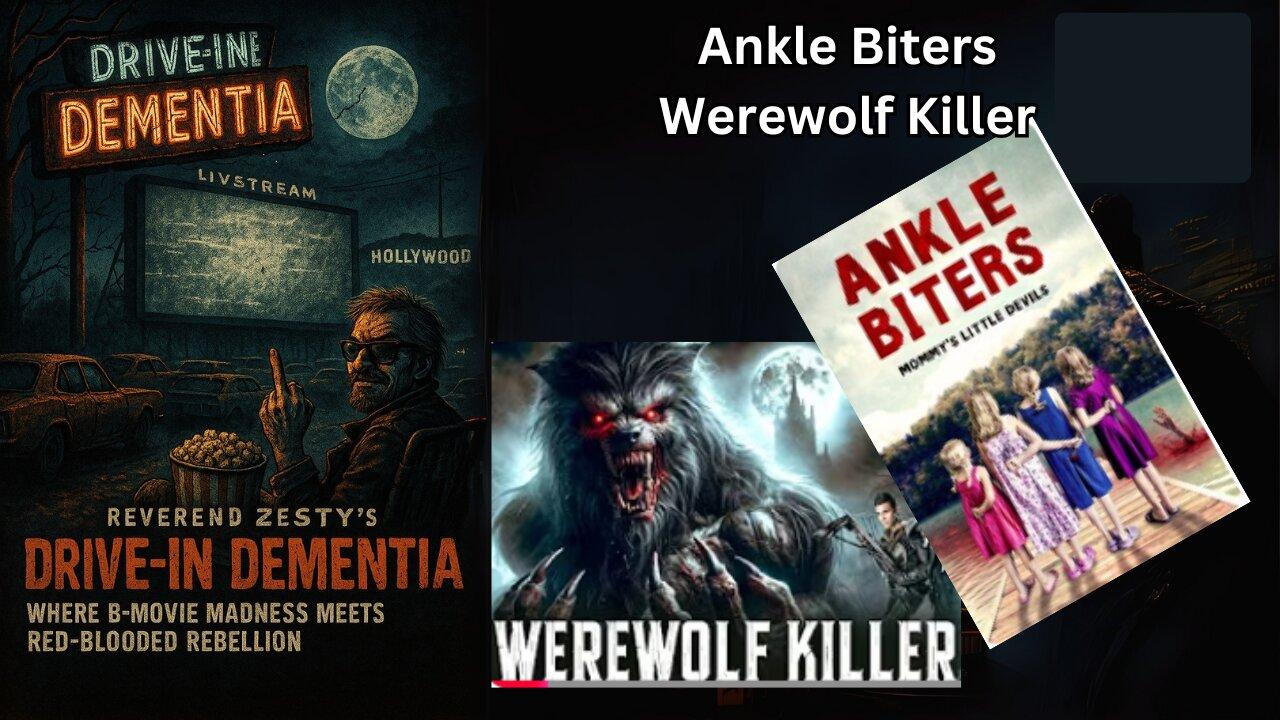 Drive-In Dementia: Ankle Biters & Werewolf Killer