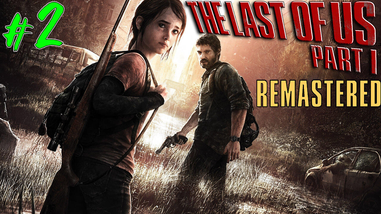 🍄The Last of Us: Part 1 🍄 ( Remastered ) ☢️ Fungus Outbreak ☢️ First Time Playthrough #2
