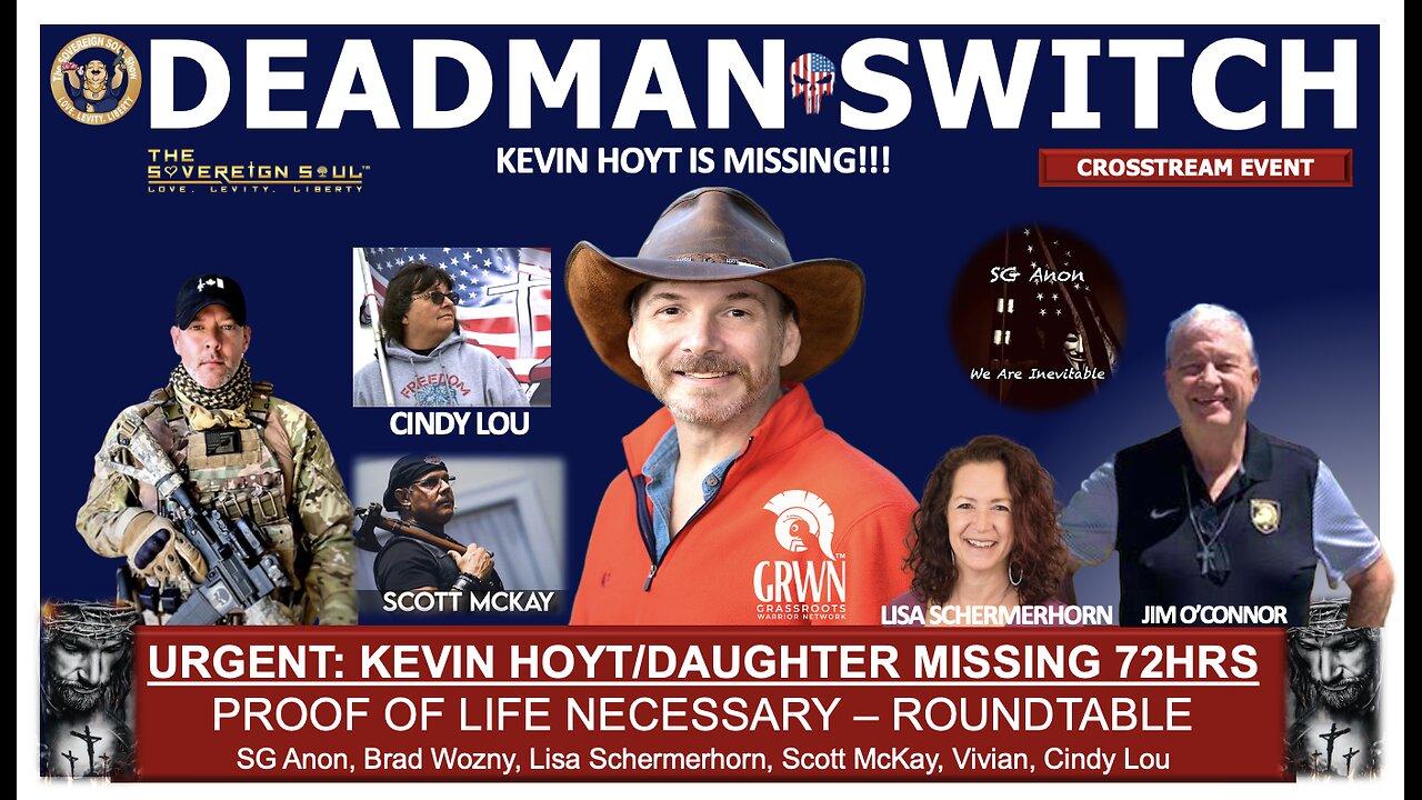 URGENT Roundtable: Kevin Hoyt & young Daughter MISSING for 3 Days, Dead Man Switch Activated.