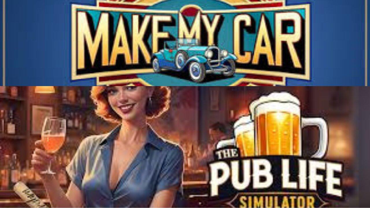 checking out two new games Make my car and Pub life sim come by and hang out.