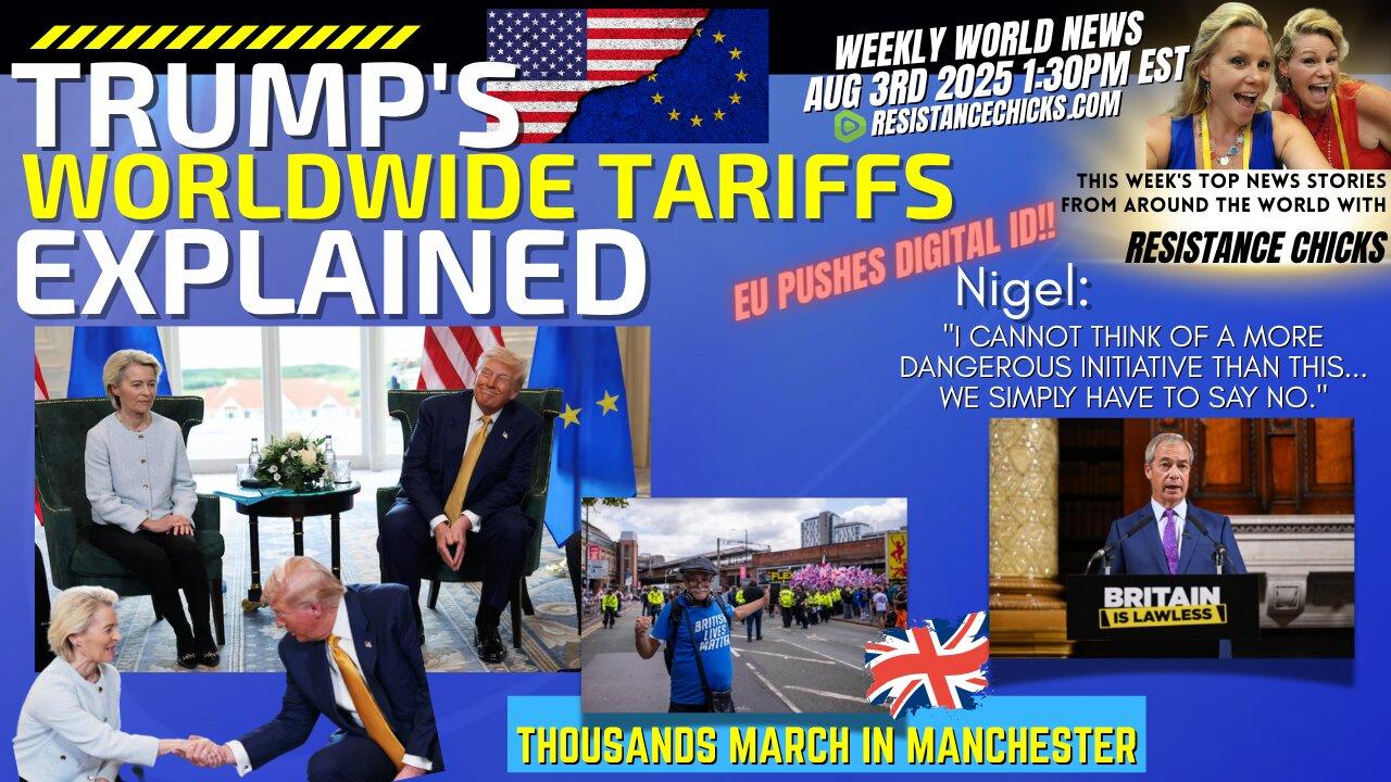 Trump's Worldwide Tariffs Explained | Thousands March in Manchester | EU Pushes Digital ID!! 8/3/25
