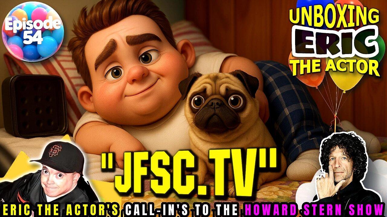 ERIC THE ACTOR CALL BREAKDOWN (EP#54) - KENDRA CONT!!!- UNBOXING ERIC - CALLS TO HOWARD STERN SHOW