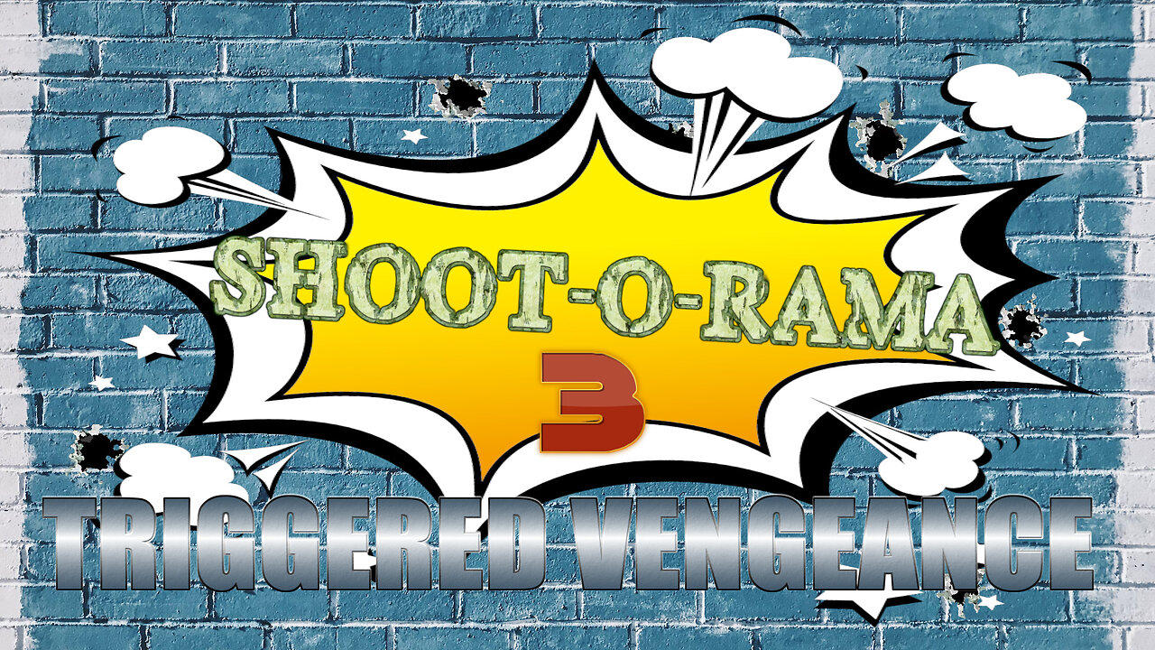 Shoot-O-Rama 3 - Triggered Vengeance