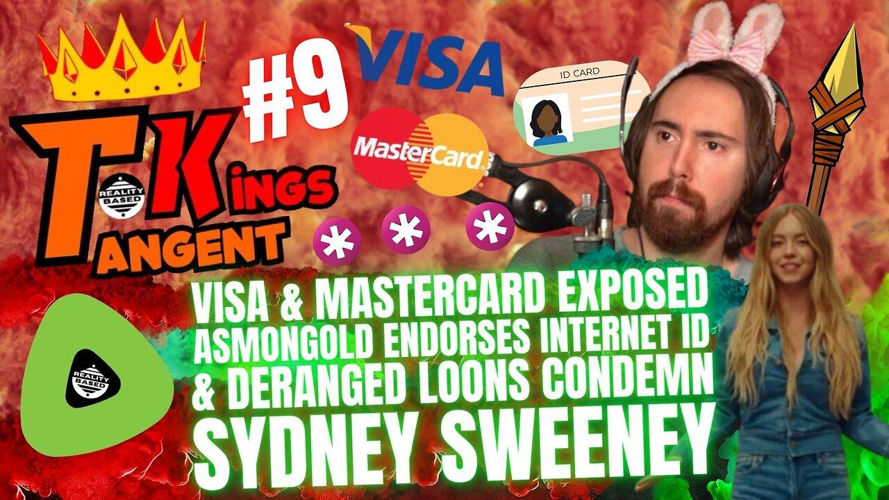 RB: TK; EP 9: Visa & Mastercard EXPOSED, Asmongold Endorses Internet ID & Loons Condemn Sydney