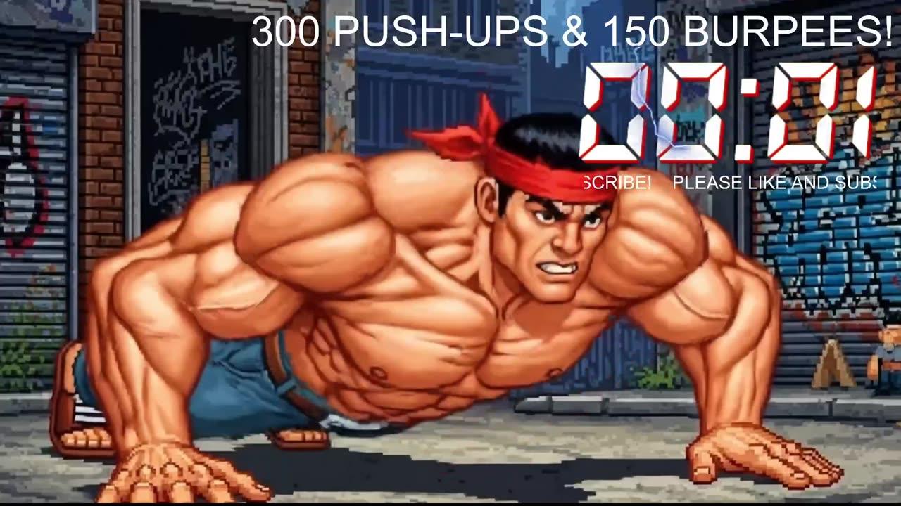 Everyday 300 push ups and 150 Burpees!