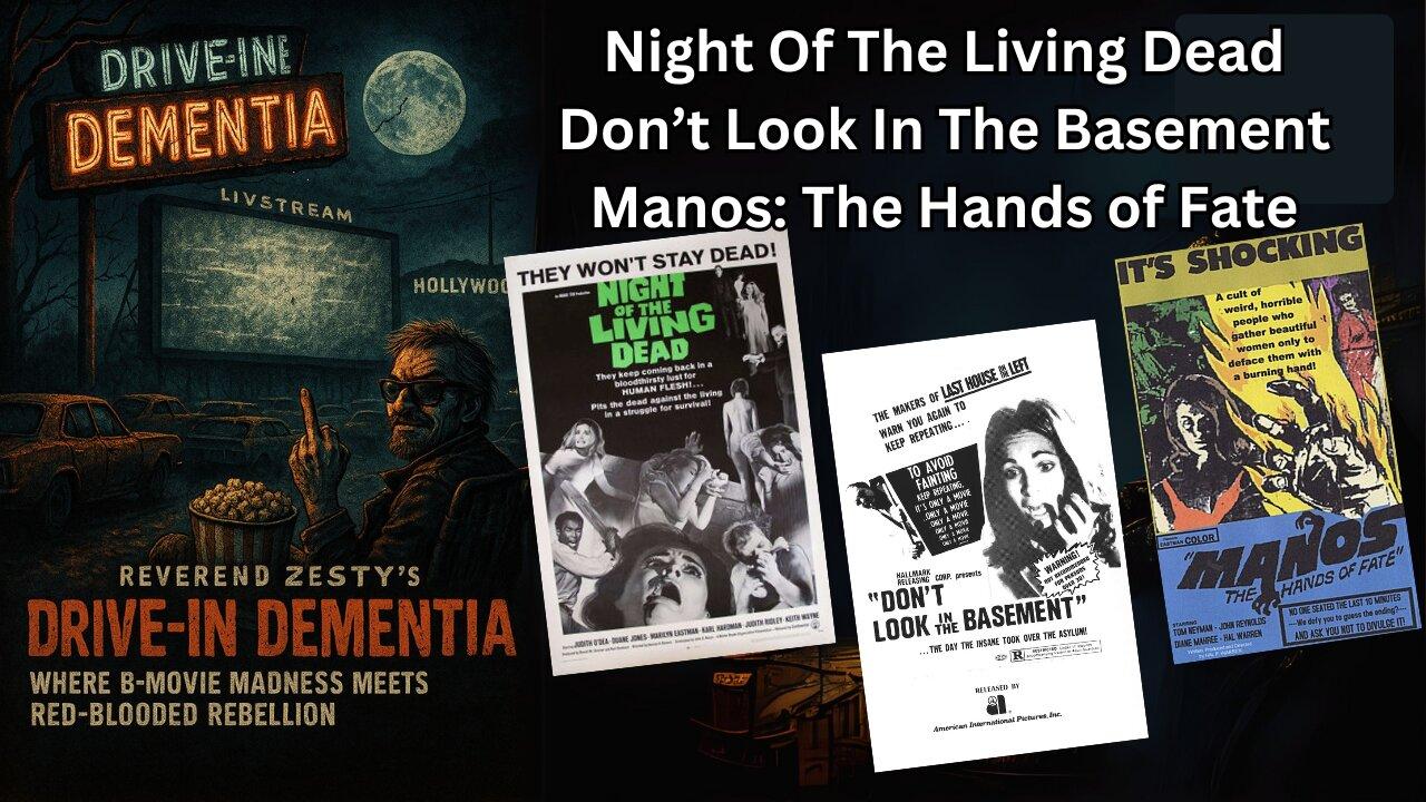 Drive-In Dementia: Night Of The Living Dead, Dont Look In The Basement & Manos