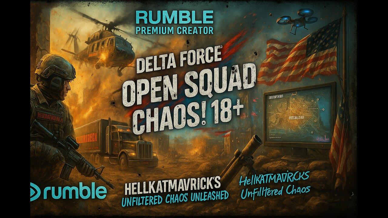 🎮🔫DELTA FORCE BHD: OPEN SQUAD CHAOS! 18+ 🎮🔫