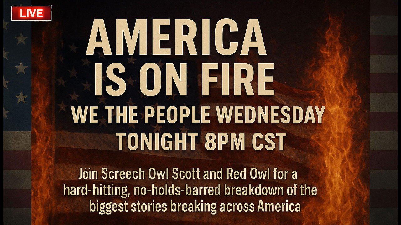 WE THE PEOPLE WEDNESDAY - "America on Fire"