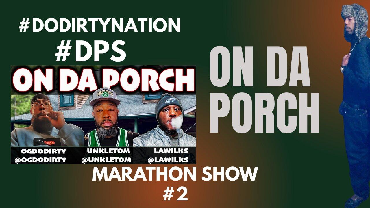On Da PORCH 🗣 Marathon #2 📣 #dps #live #fypシ゚ #dodirtynation #viralシ #fyp #trending #funny