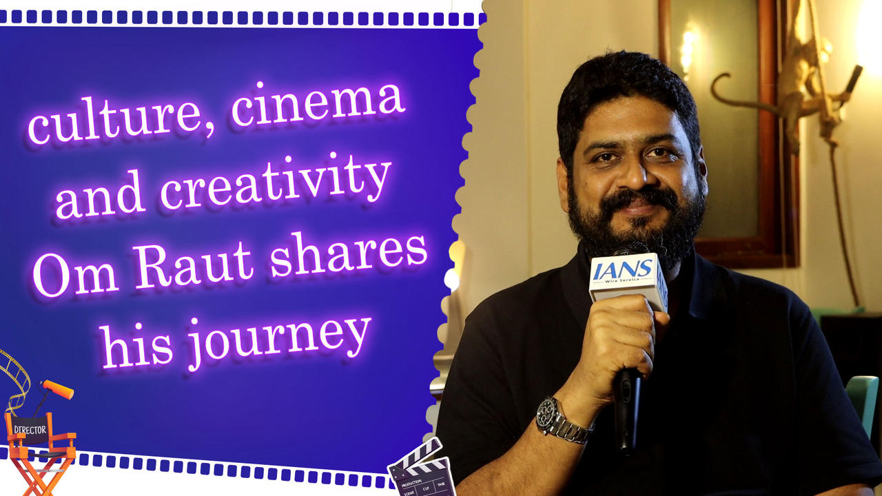 IANS Exclusive: How producer and director Om Raut brings Maharashtrian stories to the global stage