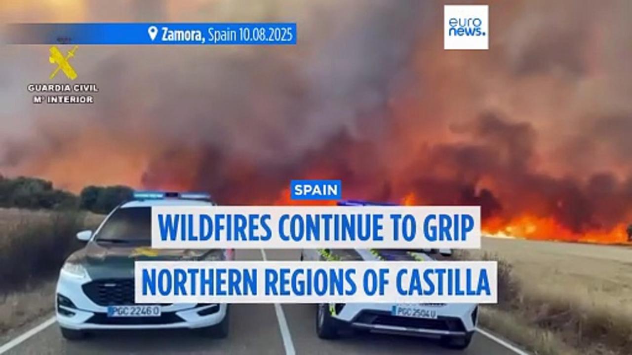 Wildfires continue to burn across farmlands in northern Spain