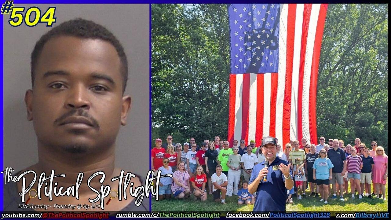 #504 | The Feds Arrest a Cop! The Local GOP Holds a Picnic! & Much More! | The Political Spotlight