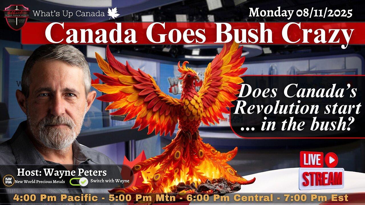 Canada Goes Bush Crazy