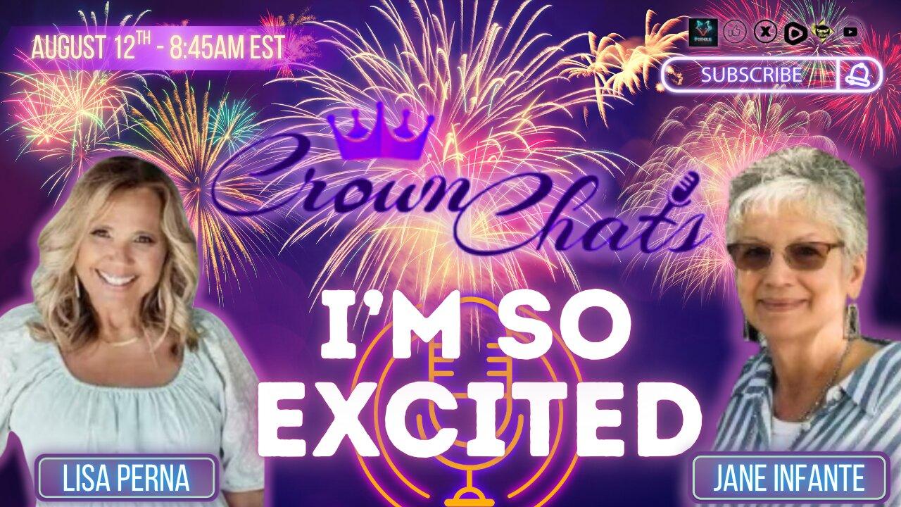 Crown Chats- I’m So Excited with Jane Infante