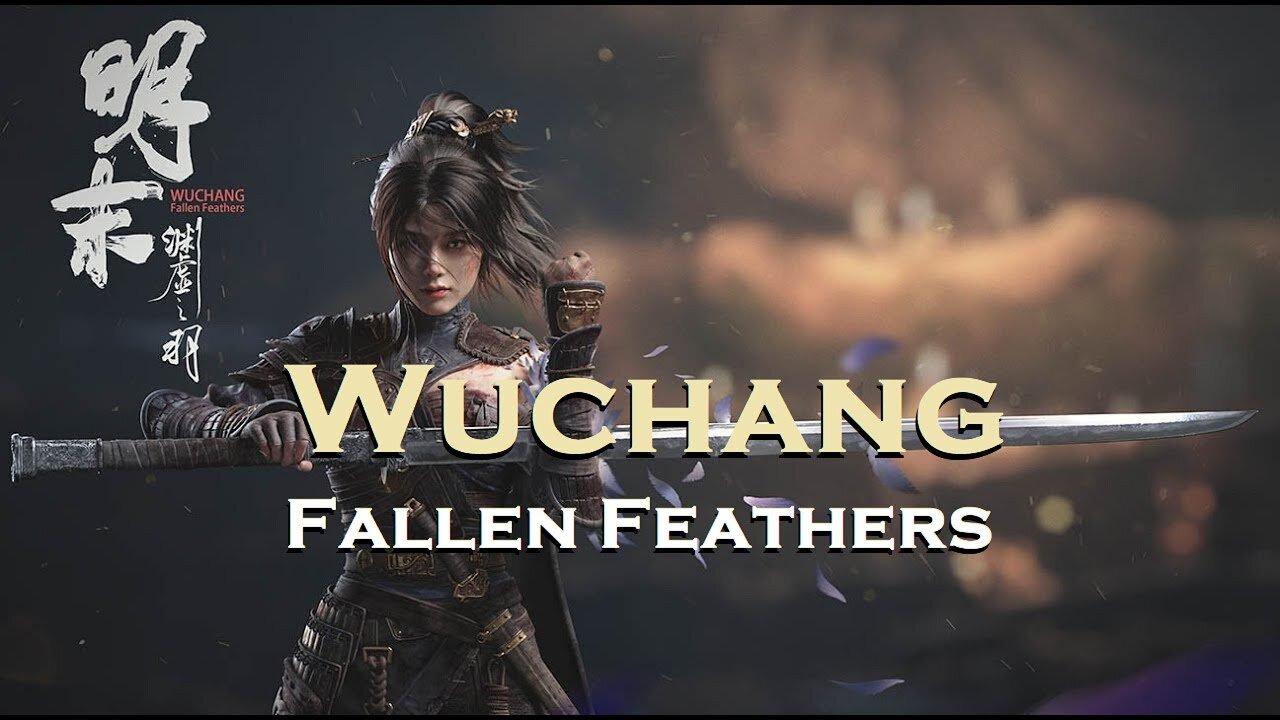 Wuchang: Fallen Feathers - Full Play Through - Stream 1
