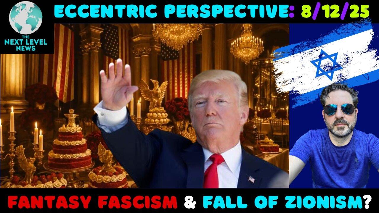 Fantasy Fascism, Fall of Zionism & Reefer Madness '25?