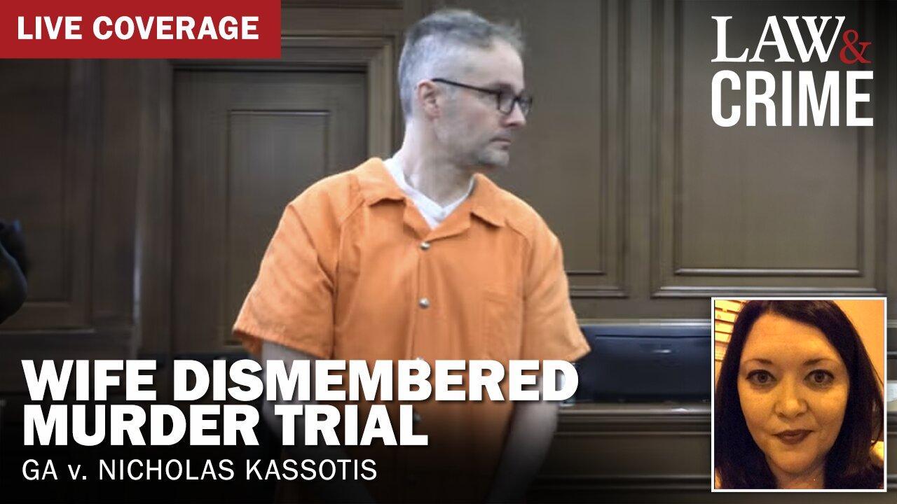 LIVE: Wife Dismembered Murder Trial – GA v. Nicholas Kassotis – Day 7