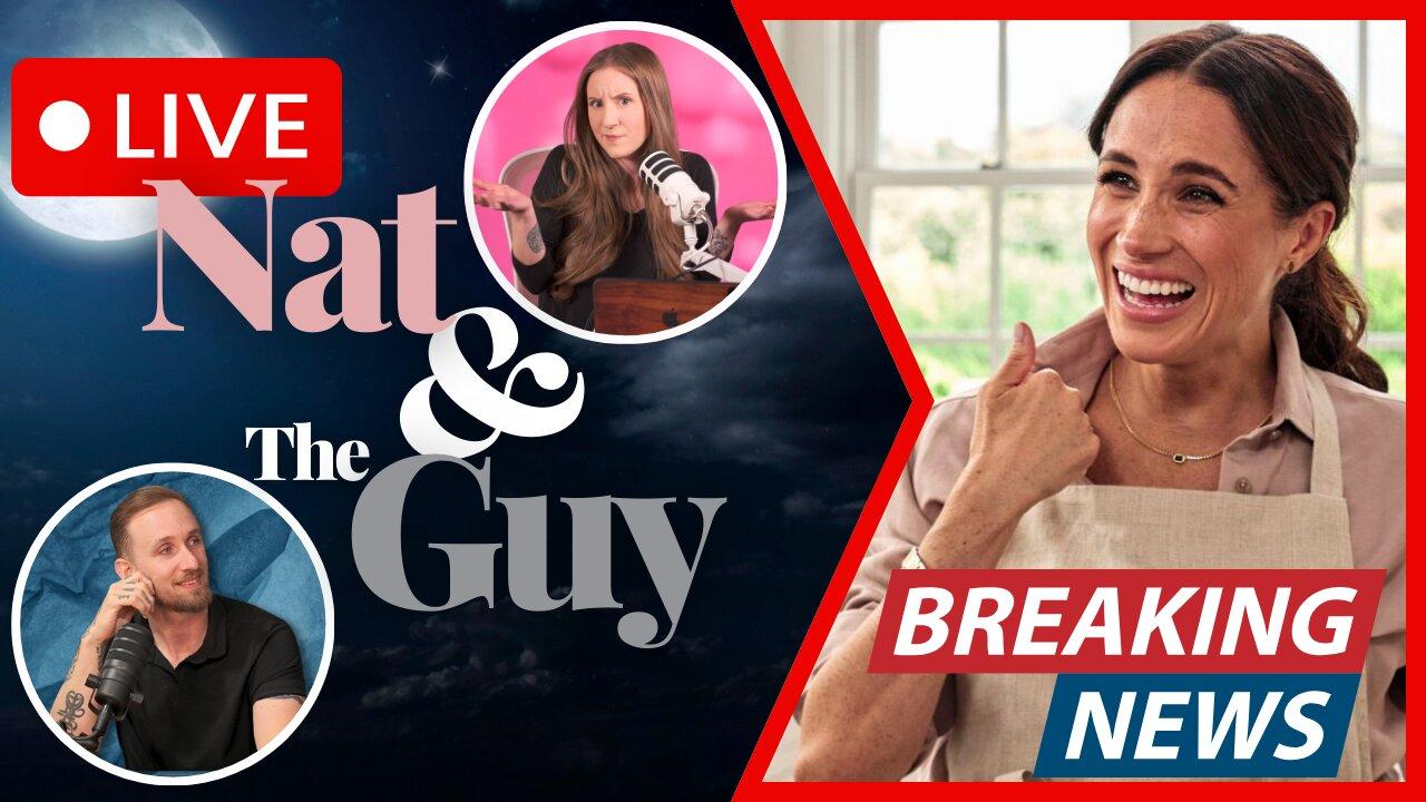 Meghan Markle And Netflix Have New Deal; And Other News | Nat and The Guy LIVE