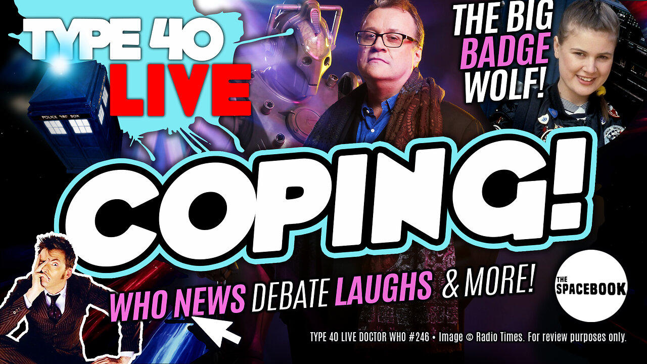 DOCTOR WHO SHOWRUNNER'S SAD GAMBIT! Type 40 LIVE #246