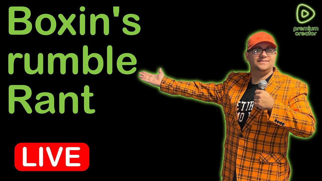 Boxin's Rumble Rant (Premium Content) ( roblox is run by pedo protectors!)