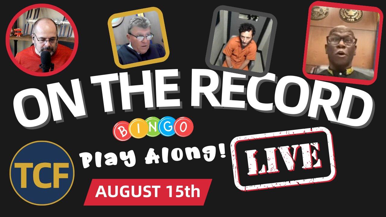 LIVE Court Hearings — Aug 15 (TCF): Judge Boyd, Simpson, Middleton, McNally, Stevens, West + Others