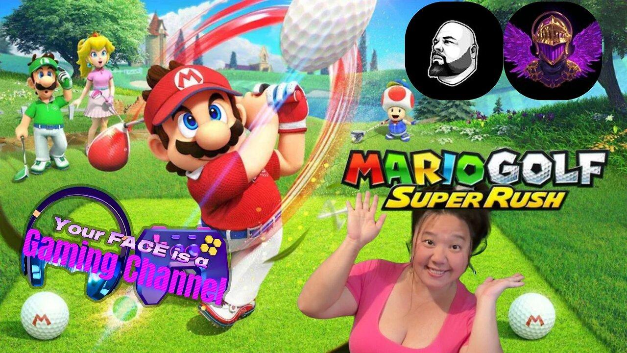 Your FACE is A Gaming Channel! | Mario Golf Super Rush w/ The Fellas!