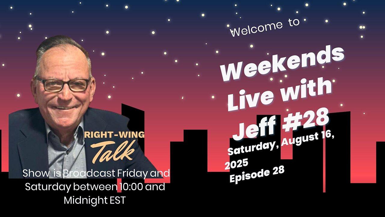 Weekends Live with Jeff #28