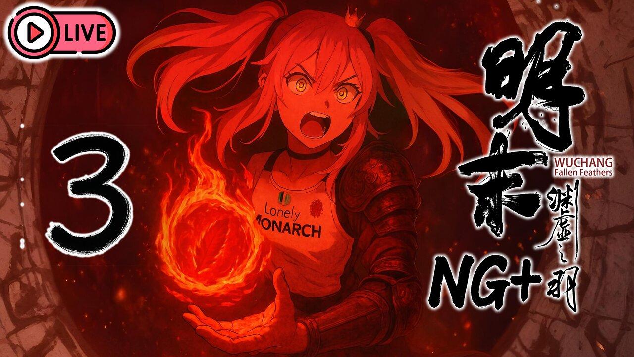 🔴[Live 30] Wuchang: Fallen Feathers [NG+] - Cloudspire Mistresses, Chasing the True Ending