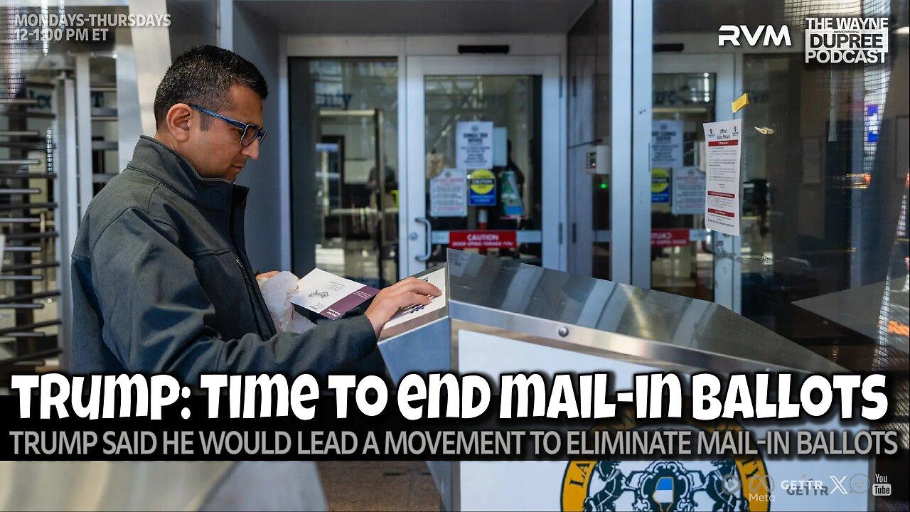 E2140: Trump Vows to End Mail-In Voting Forever 8/18
