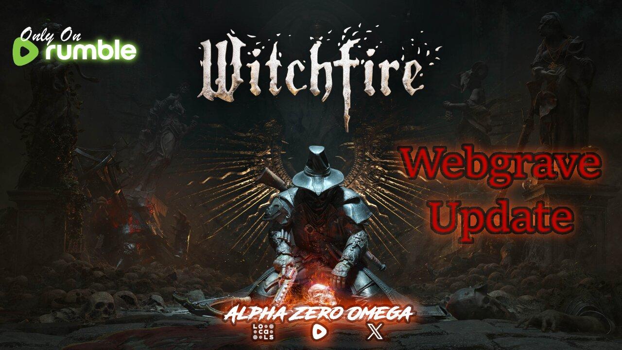 Witchfire: Webgrave Update | 🚨Rumble Studio Stream🚨
