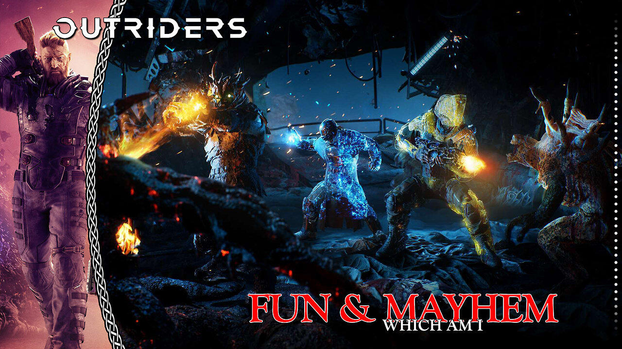 Outriders - Fun & Mayhem which am I