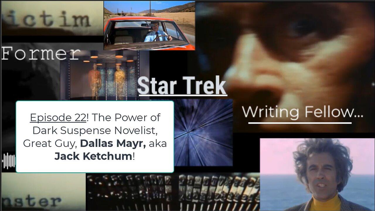 Former Star Trek Writing Fellow 22 The Novels, Soul, of Dallas Mayr, aka Jack Ketchum!