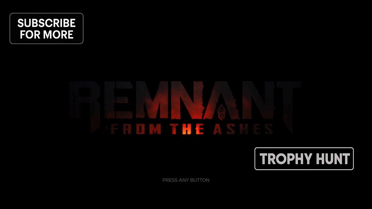 Remnant: From the Ashes A Trophy Hunters Journey Part 18