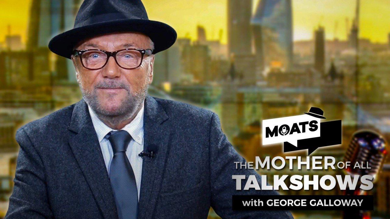 The Mother of All Talk Shows With George Galloway - Episode 476