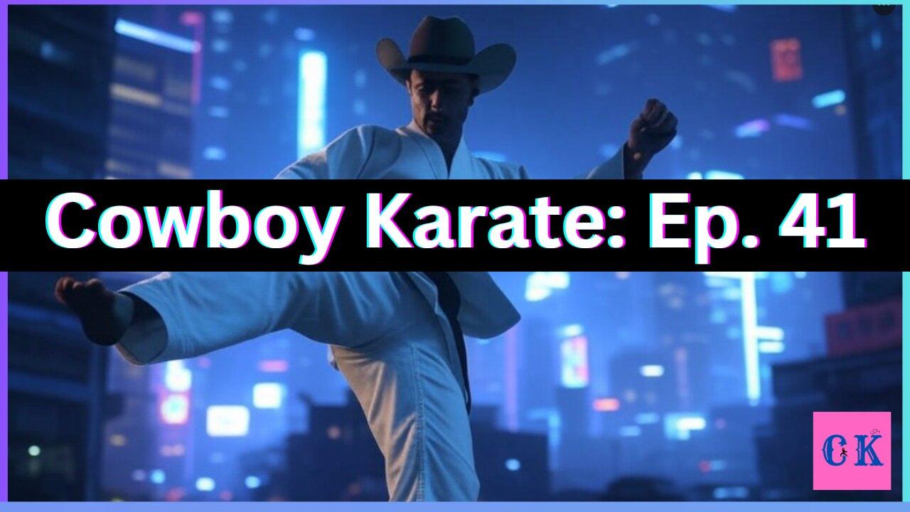 Cowboy Karate, Ep. 41: What Went Wrong?
