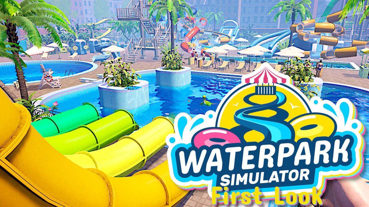 Build a Waterpark? Challenge Accepted! - Waterpark Simulator