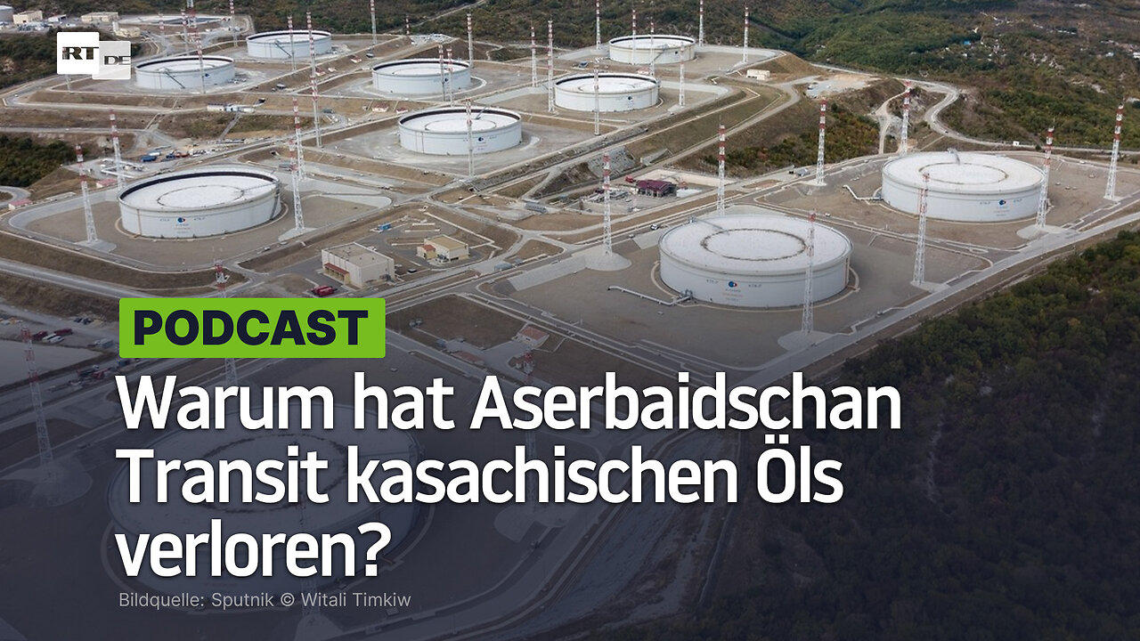 Warum hat Aserbaidschan Transit kasachischen Öls verloren?