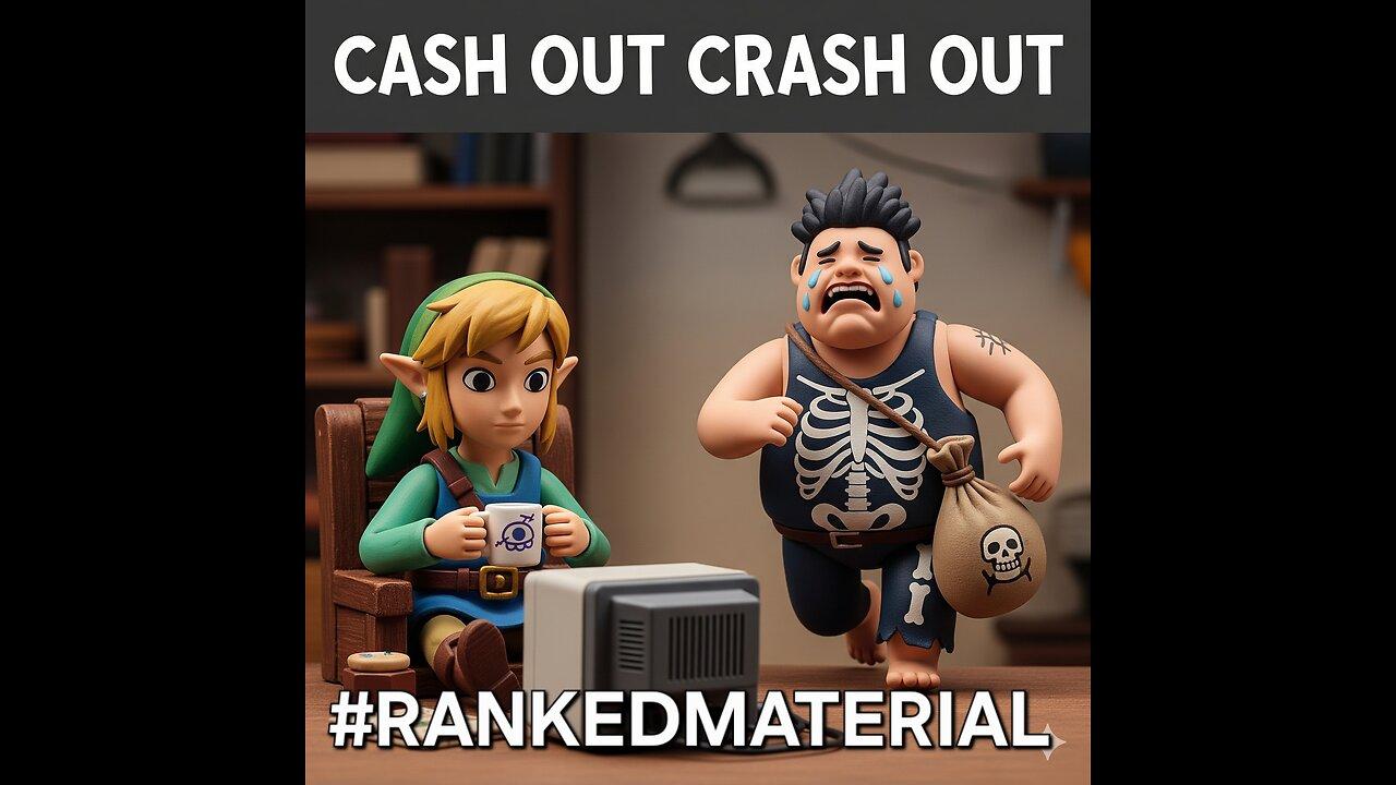 CASH OUT CRASH OUT