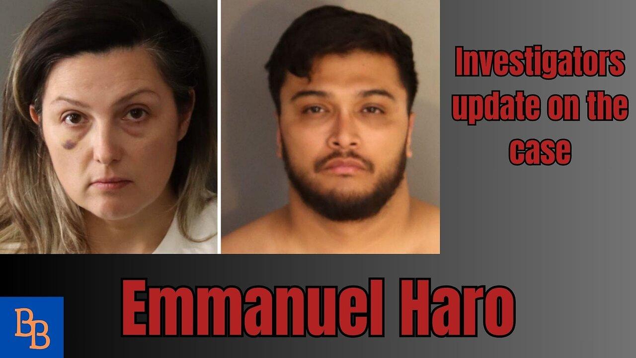 Emmanuel Haro investigators update on the case