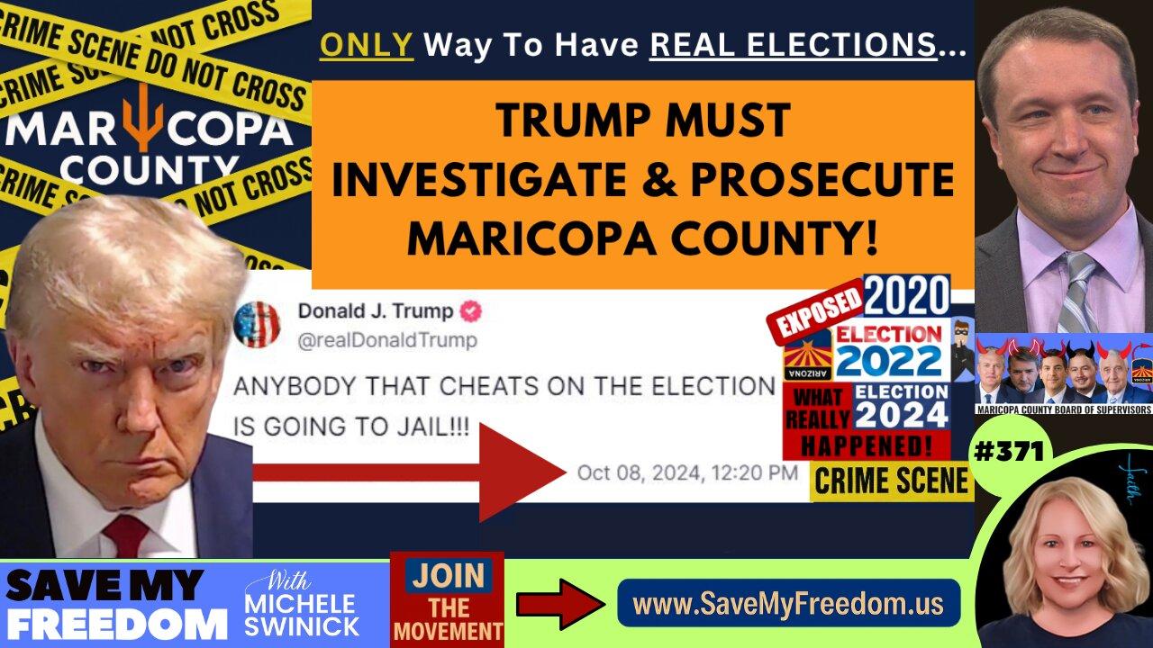 Maricopa County Committed MASSIVE Federal & State FELONIES In 2020, 2022 & 2024 Elections! President Trump MUST Investig