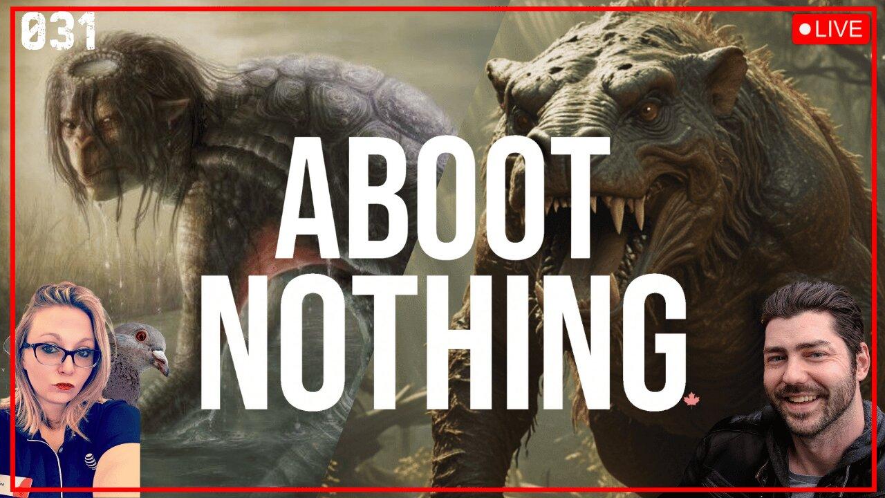 ABOOT NOTHING 031 | Bunyip vs Kappa and other silly nothings