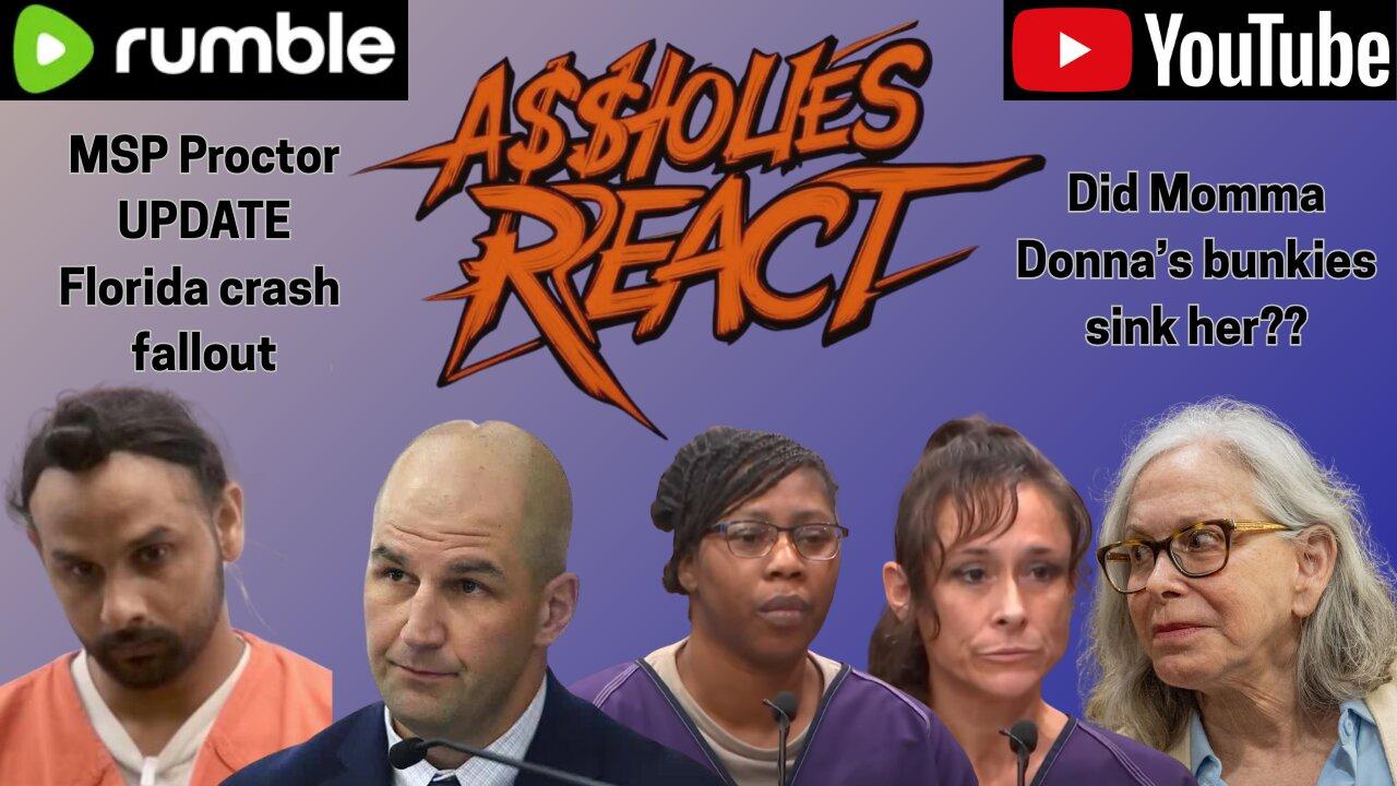 A$$holes React (ep. 28) Florida Crash fallout, Proctor update, FL v. Donna Adelson
