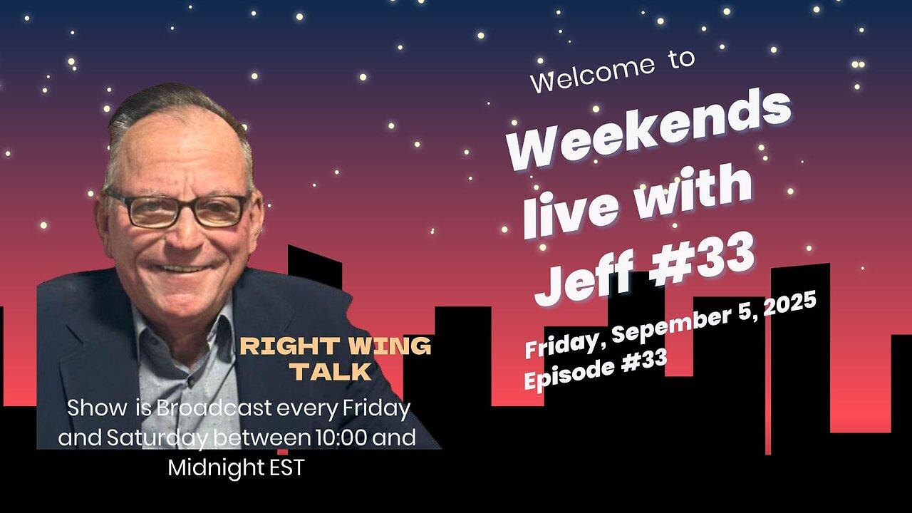 Weekends Live with Jeff #33