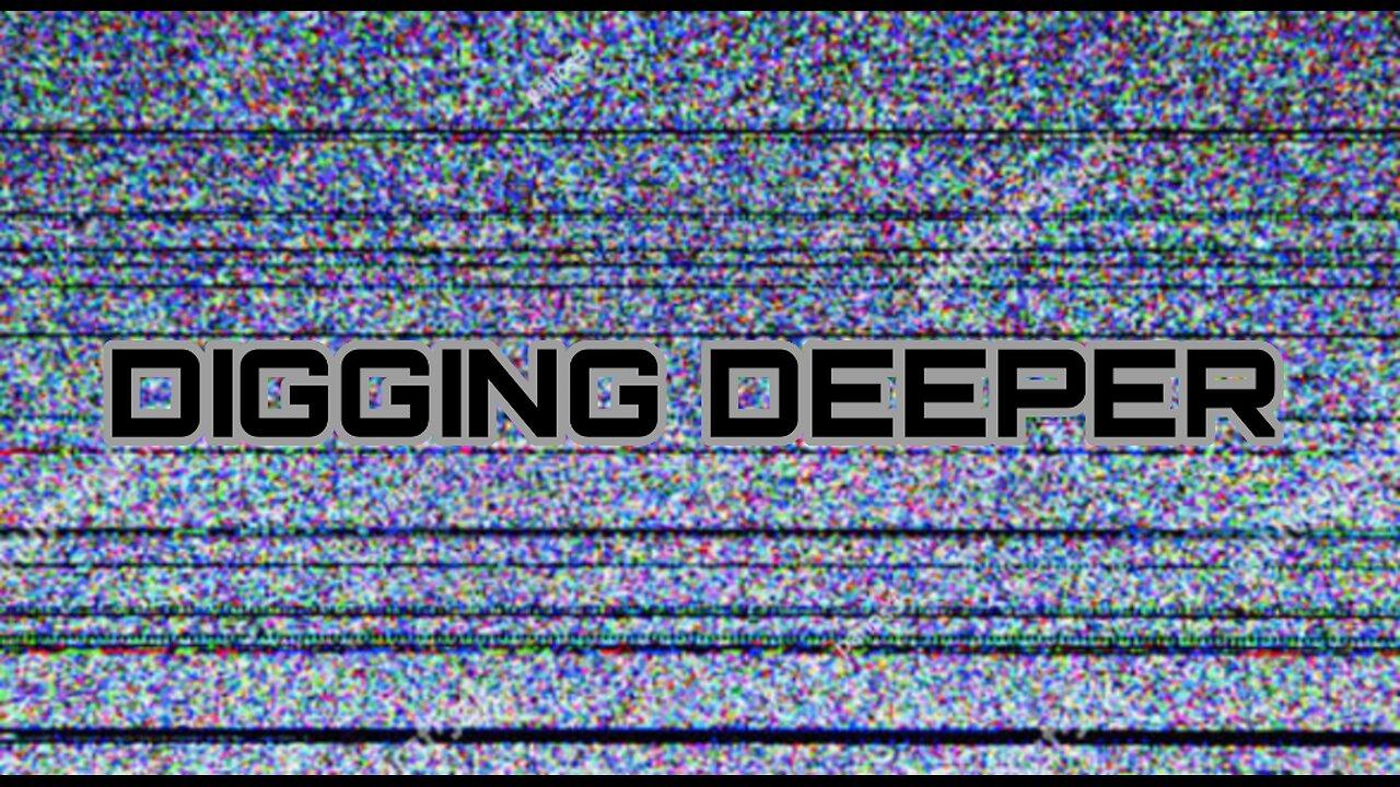 DIGGING DEEPER VOL 19- THE GATE PROGRAM, TESTING - One News Page VIDEO