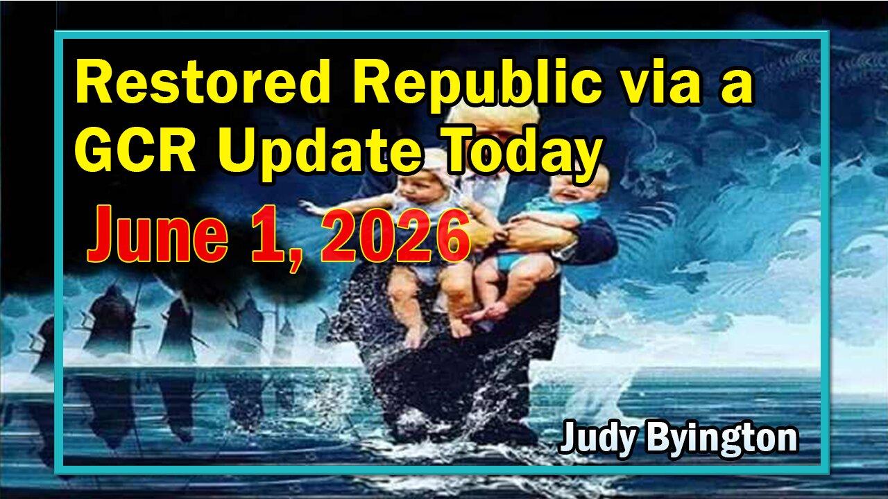 Republic via a GCR Update June 1, 2026 - Judy - One News Page VIDEO